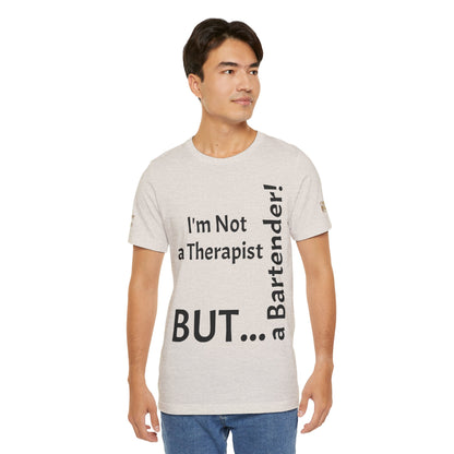 "I'm Not a Therapist, But a Bartender!" - T-shirt Unissexo Clássico