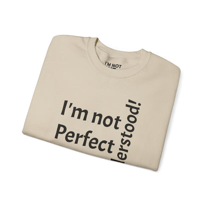 "I'm not perfect, but misunderstood!" - Sweatshirt Unissexo Heavy Blend™