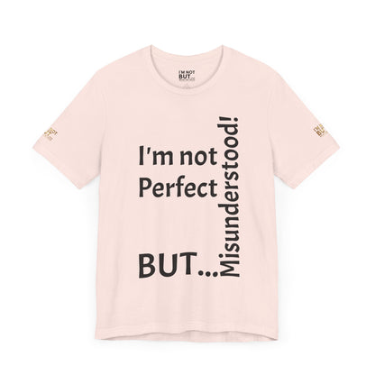 "I'm not perfect, but misunderstood!" - T-shirt Unissexo Clássico