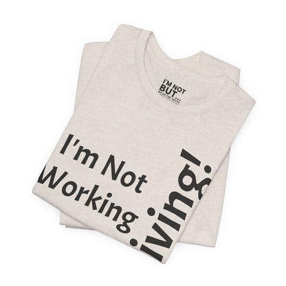 "I'm Not Working, But... Surviving!"   - T-shirt Unissexo Clássico