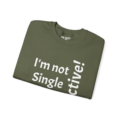 "I'm Not Single, But... Selective!" - Sweatshirt Unissexo Heavy Blend™