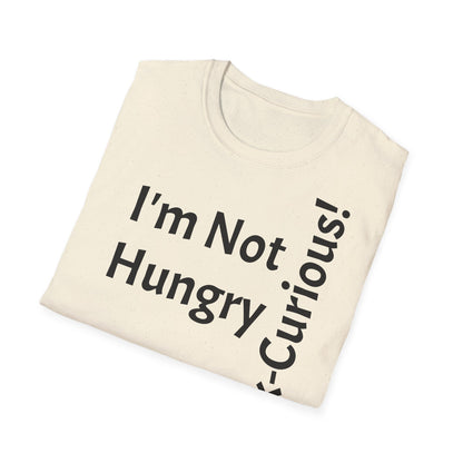 "I'm Not Hungry, But... Snack-Curious!" - T-Shirt Unissexo de Algodão Suave