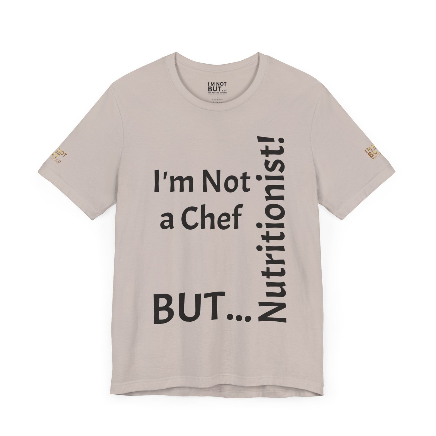 "I'm Not a Chef, But a Nutritionist!" - T-shirt Unissexo Clássico