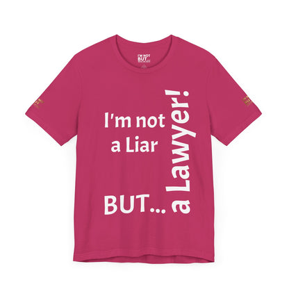 "I'm Not a Liar, But... a Lawyer!" - T-shirt Unissexo Clássico