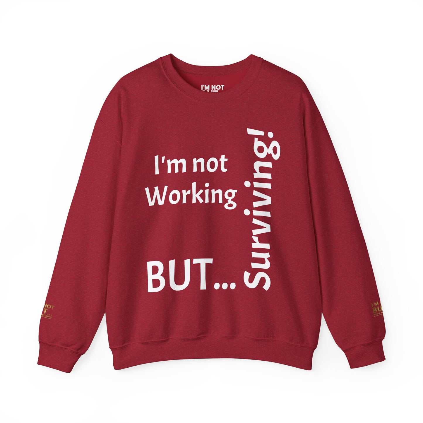 "I'm Not Working, But... Surviving!" - Sweatshirt Unissexo Heavy Blend™