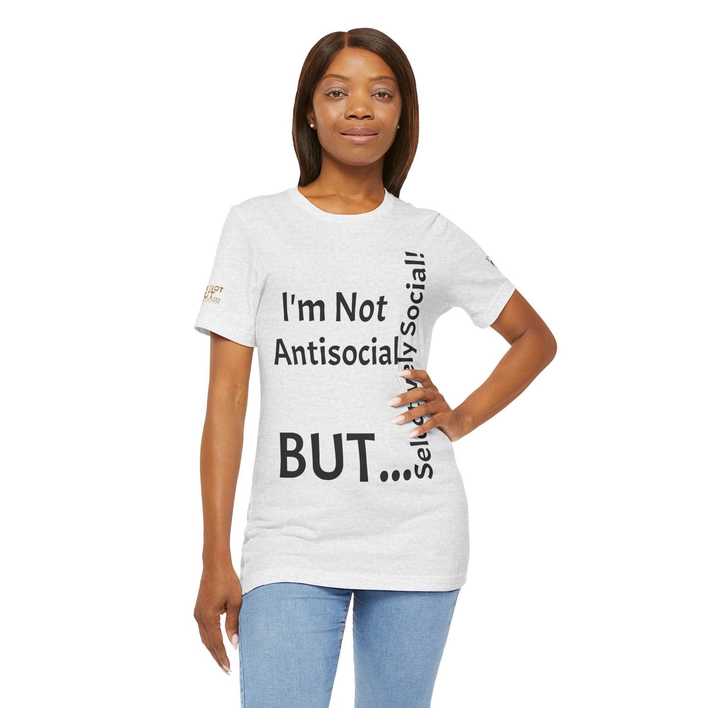 « Je ne suis pas antisocial, mais sélectivement social ! » - T-shirt unisexe classique