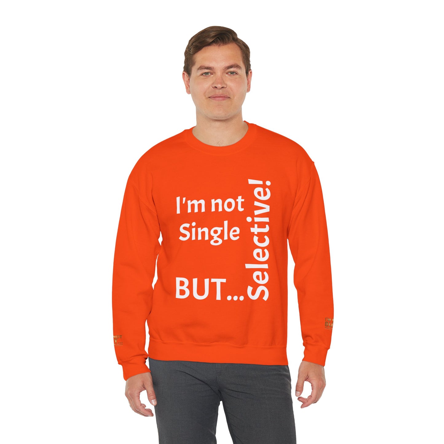 "I'm Not Single, But... Selective!" - Sweatshirt Unissexo Heavy Blend™