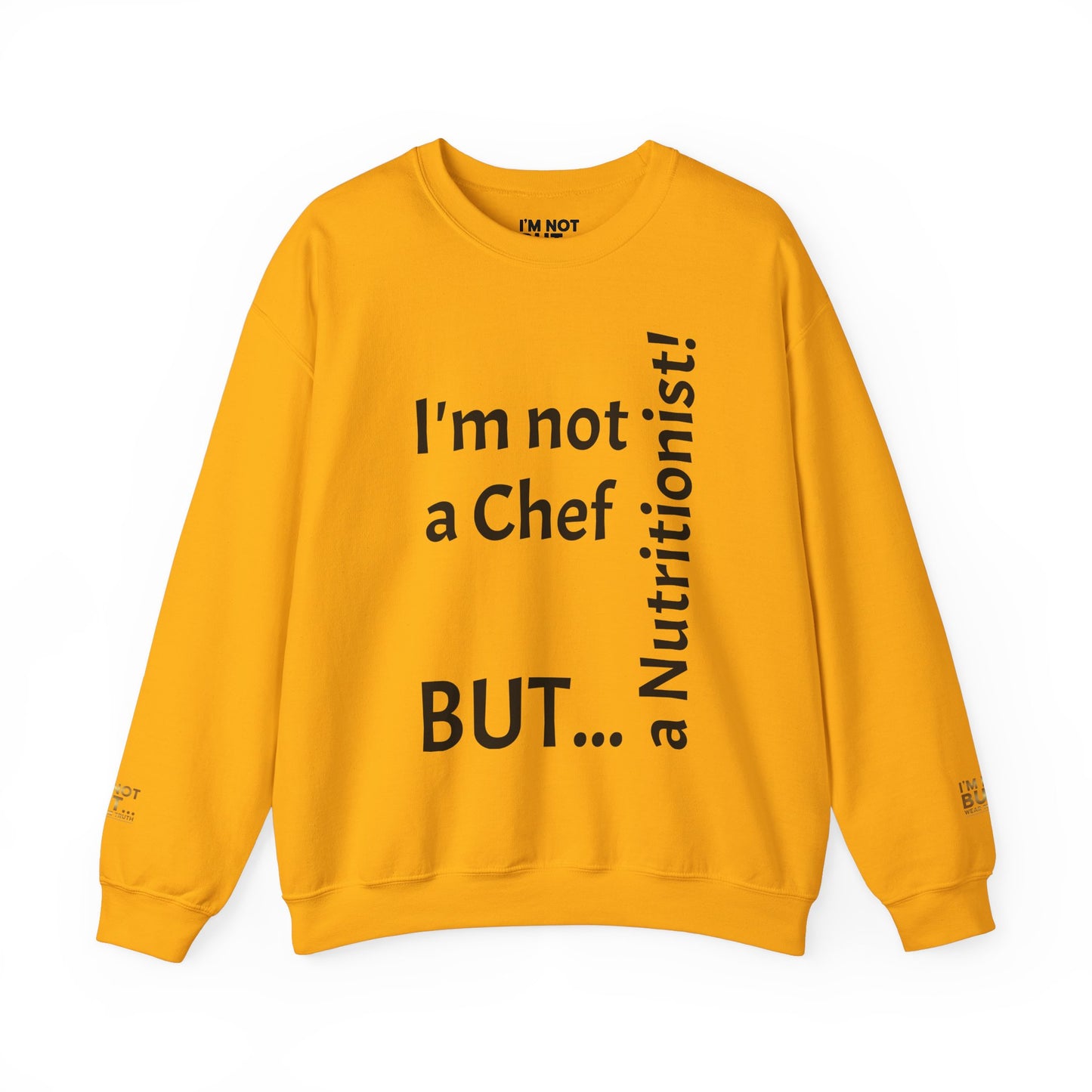 "I'm Not a Chef, But a Nutritionist!" - Sweatshirt Unissexo Heavy Blend™