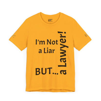 "I'm Not a Liar, But... a Lawyer!" - T-shirt Unissexo Clássico