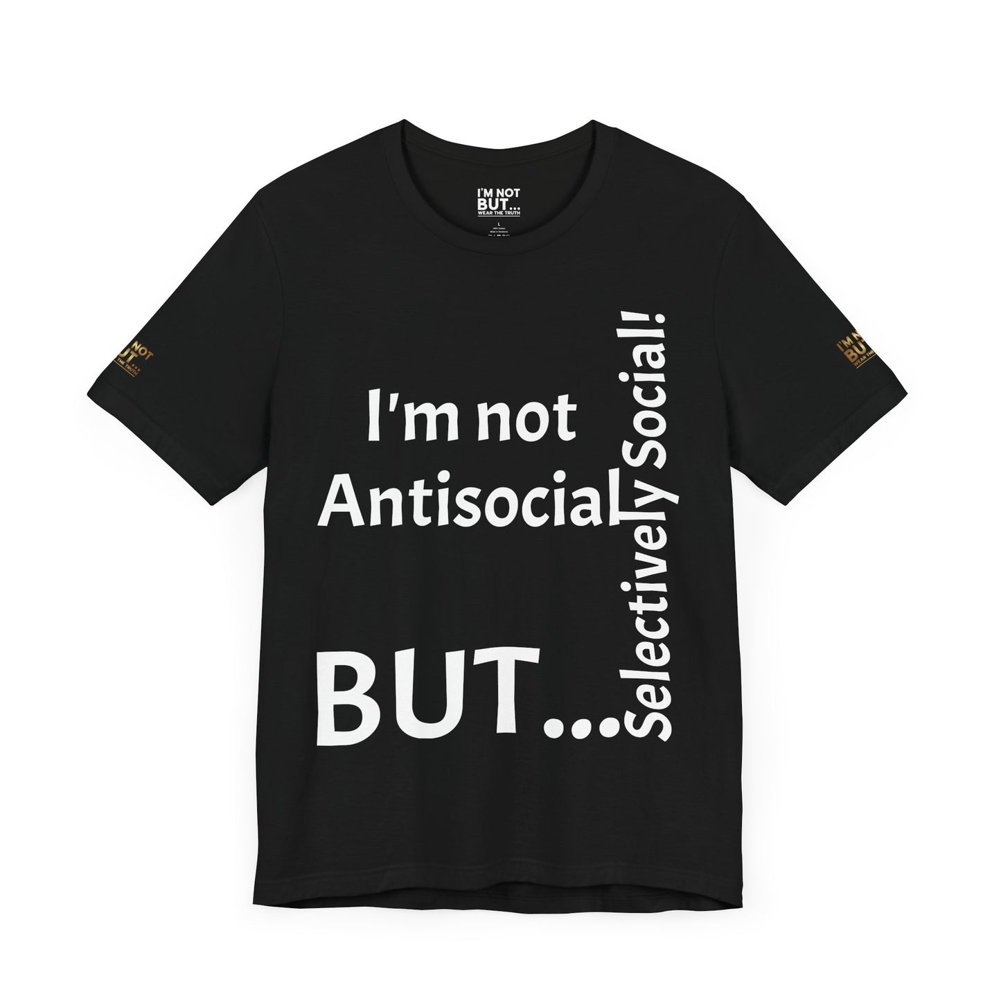 « Je ne suis pas antisocial, mais sélectivement social ! » - T-shirt unisexe classique