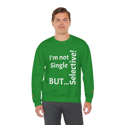 "I'm Not Single, But... Selective!" - Sweatshirt Unissexo Heavy Blend™