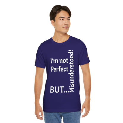 "I'm not perfect, but misunderstood!" - T-shirt Unissexo Clássico