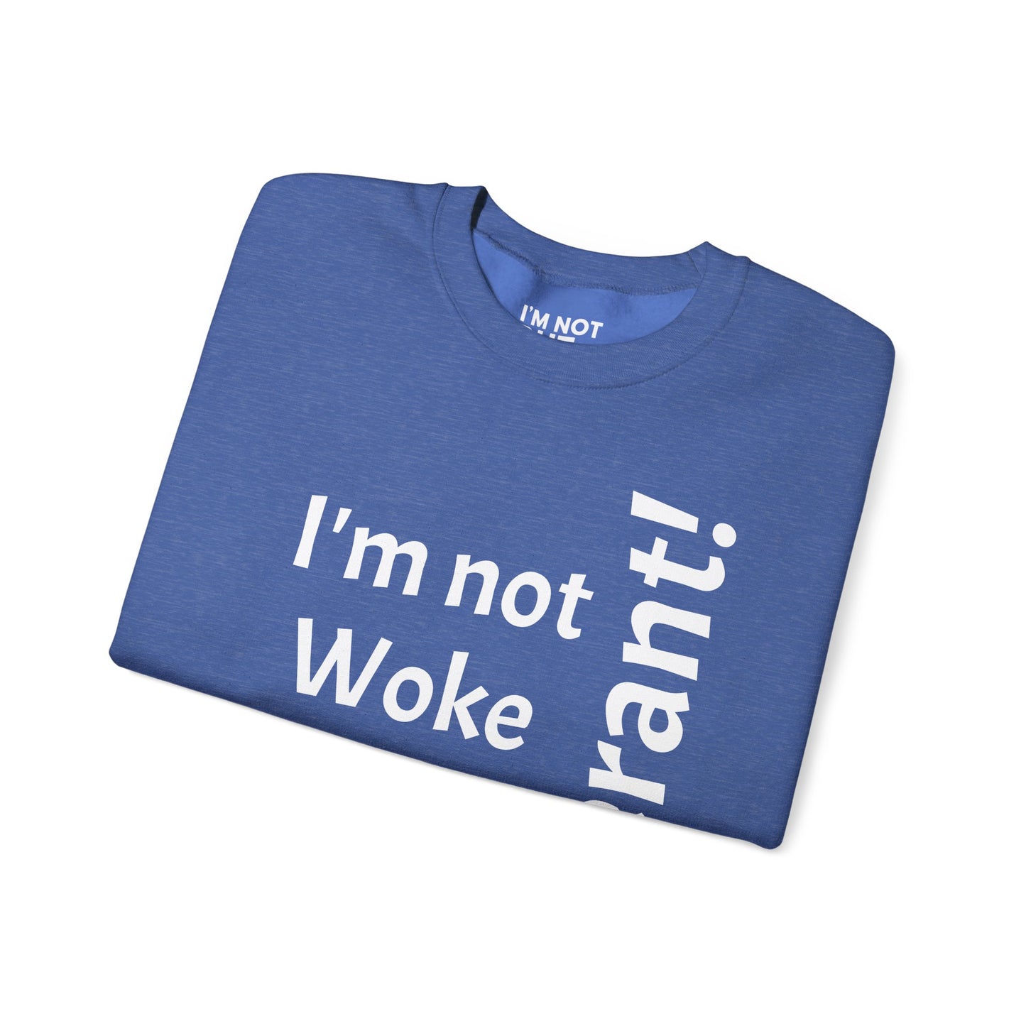 "I'm Not Woke, But Tolerant!" - Sweatshirt Unissexo Heavy Blend™