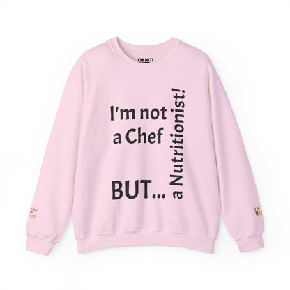 "I'm Not a Chef, But a Nutritionist!" - Sweatshirt Unissexo Heavy Blend™