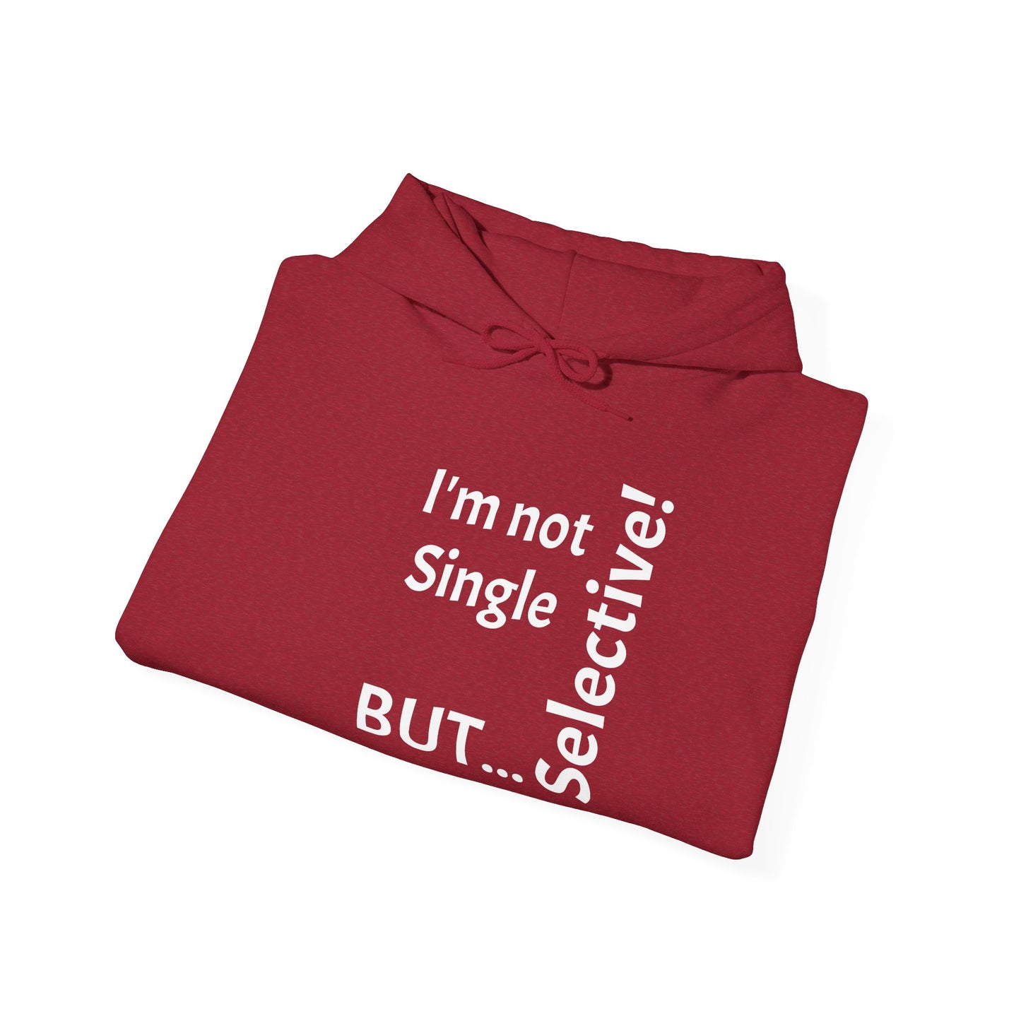 "I'm Not Single, But... Selective!" - Sweatshirt Unissexo Heavy Blend™ com Capuz