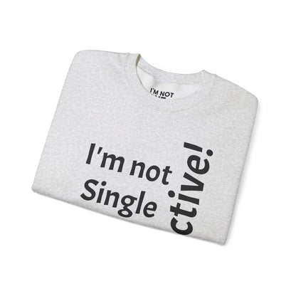 "I'm Not Single, But... Selective!" - Sweatshirt Unissexo Heavy Blend™