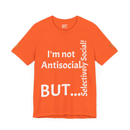 "I'm Not Antisocial, But Selectively Social!" - T-shirt Unissexo Clássico