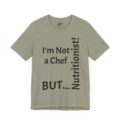 "I'm Not a Chef, But a Nutritionist!" - T-shirt Unissexo Clássico