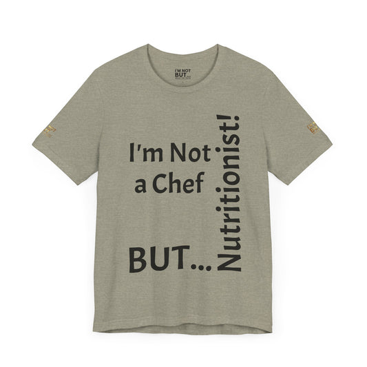 "I'm Not a Chef, But a Nutritionist!" - T-shirt Unissexo Clássico