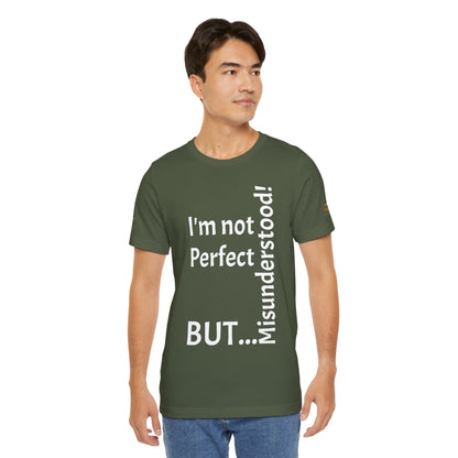 "I'm not perfect, but misunderstood!" - T-shirt Unissexo Clássico