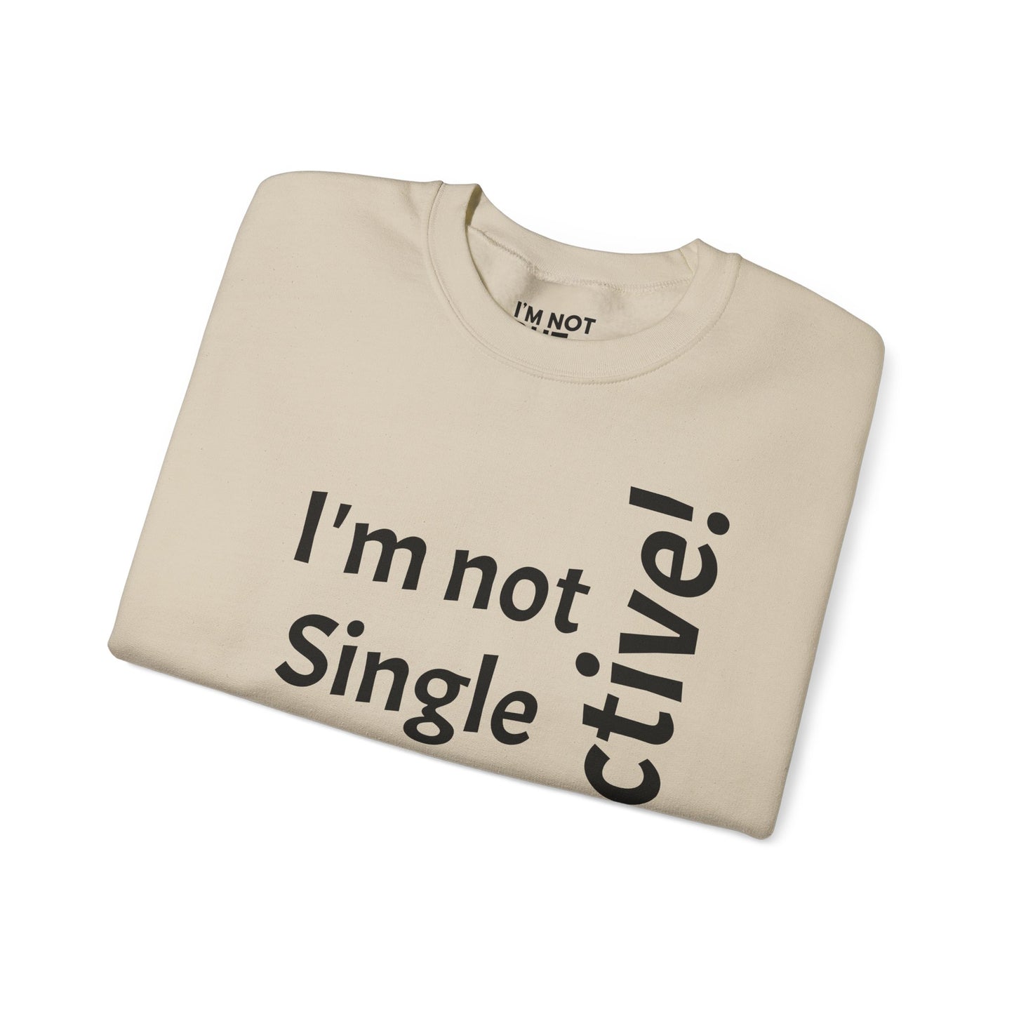 "I'm Not Single, But... Selective!" - Sweatshirt Unissexo Heavy Blend™