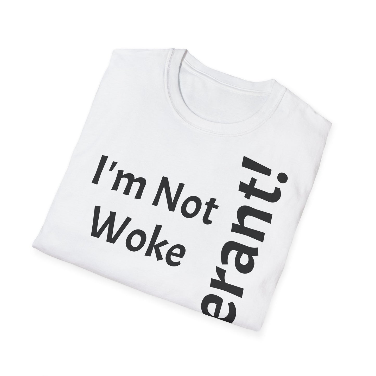 "I'm Not Woke, But Tolerant!" - T-Shirt Unissexo de Algodão Suave