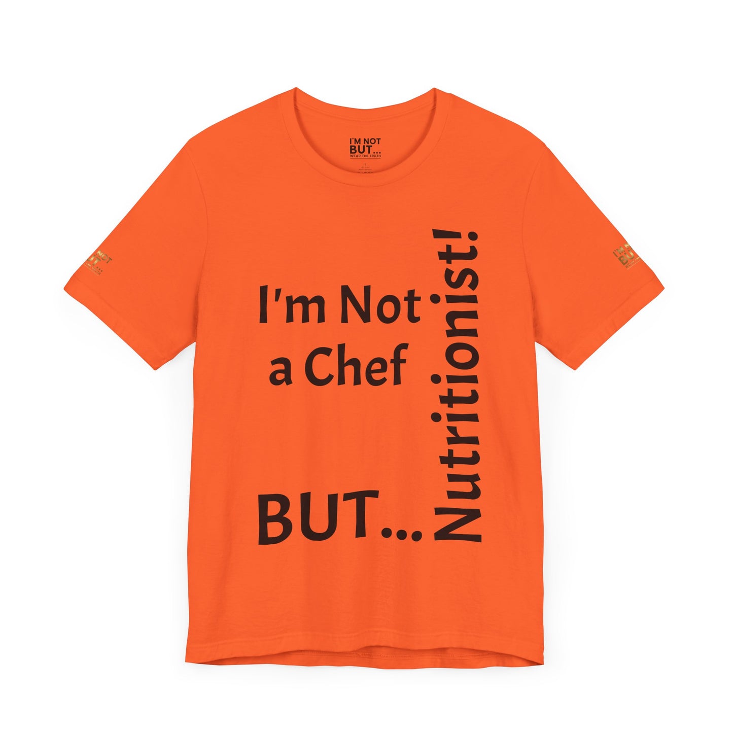 "I'm Not a Chef, But a Nutritionist!" - T-shirt Unissexo Clássico