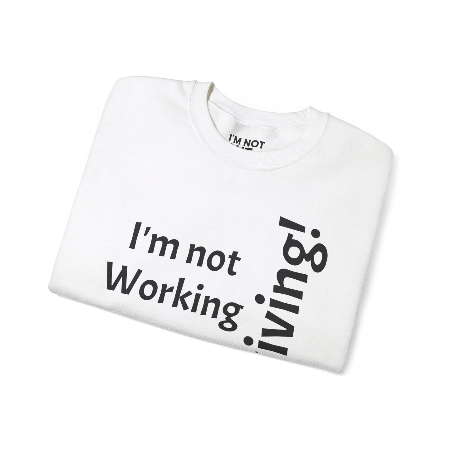 "I'm Not Working, But... Surviving!" - Sweatshirt Unissexo Heavy Blend™