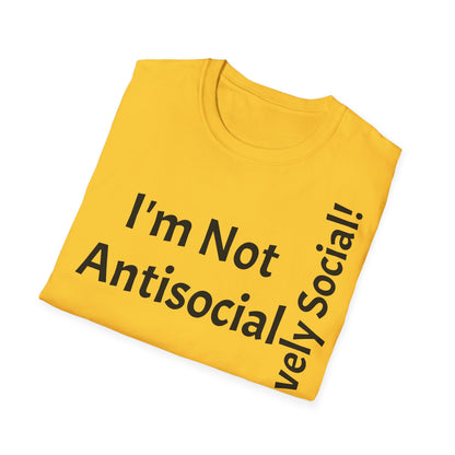 I'm Not Antisocial, But Selectively Social! - T-Shirt Unissexo de Algodão Suave