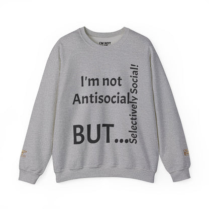 « Je ne suis pas antisocial, mais sélectivement social ! » - Sweat-shirt unisexe Heavy Blend™