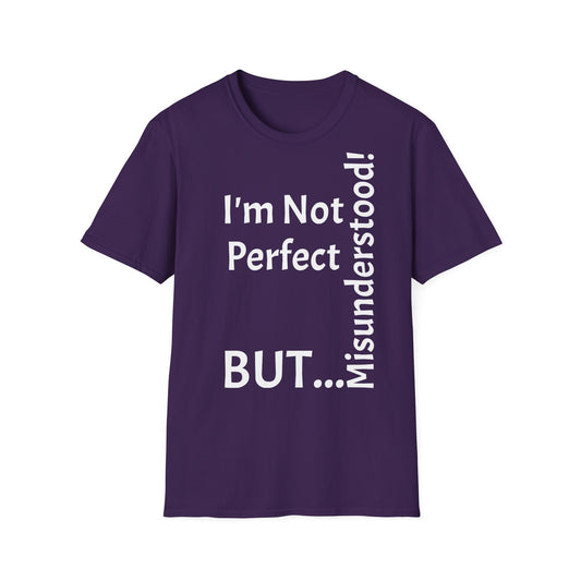 I'm Not Perfect, But Misunderstood! - T-Shirt Unissexo de Algodão Suave