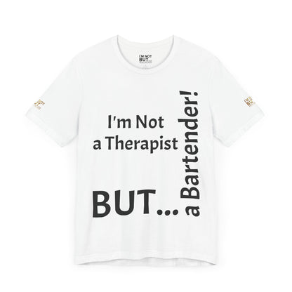 "I'm Not a Therapist, But a Bartender!" - T-shirt Unissexo Clássico