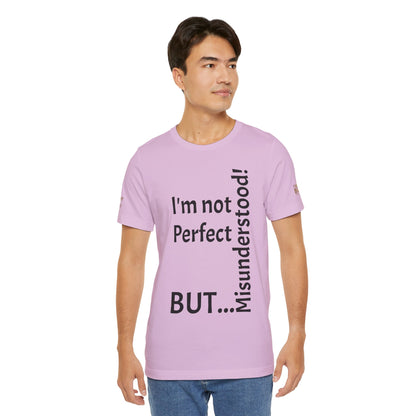 "I'm not perfect, but misunderstood!" - T-shirt Unissexo Clássico