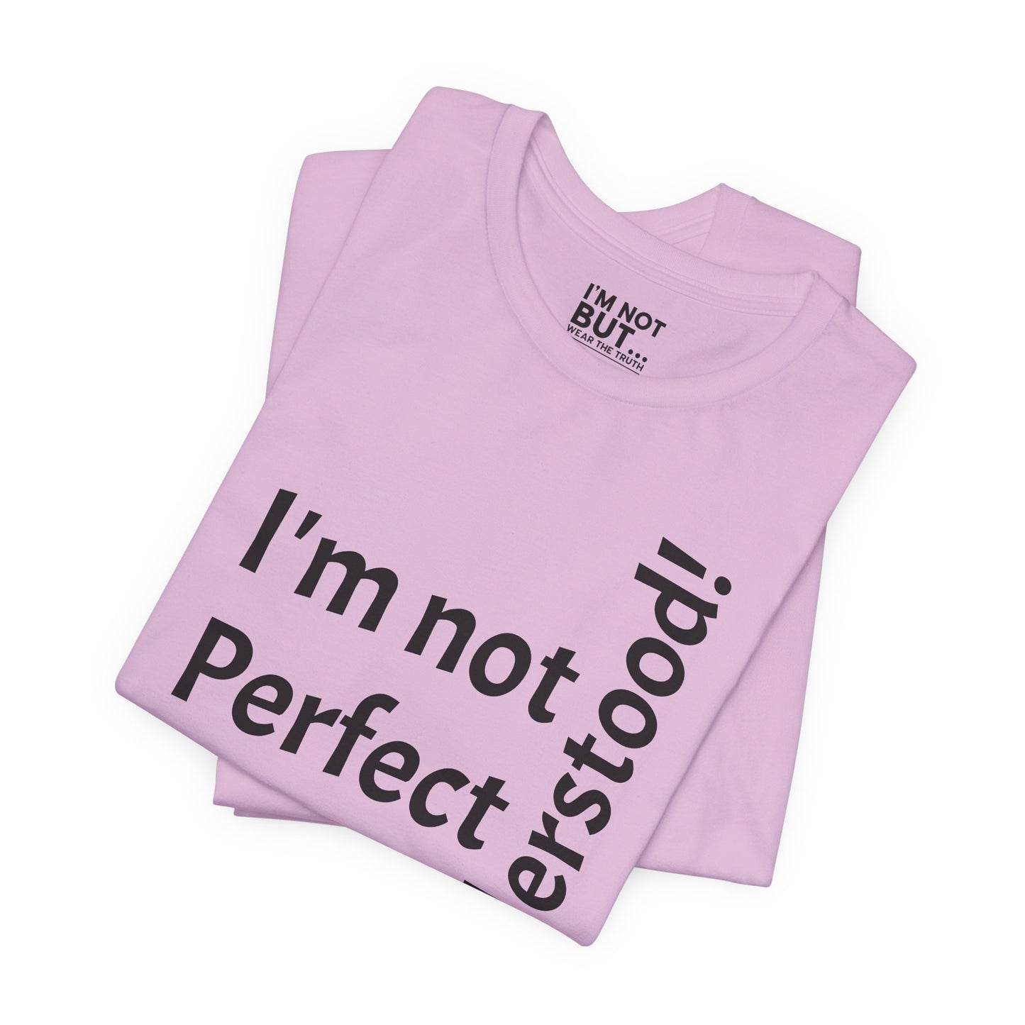 "I'm not perfect, but misunderstood!" - T-shirt Unissexo Clássico