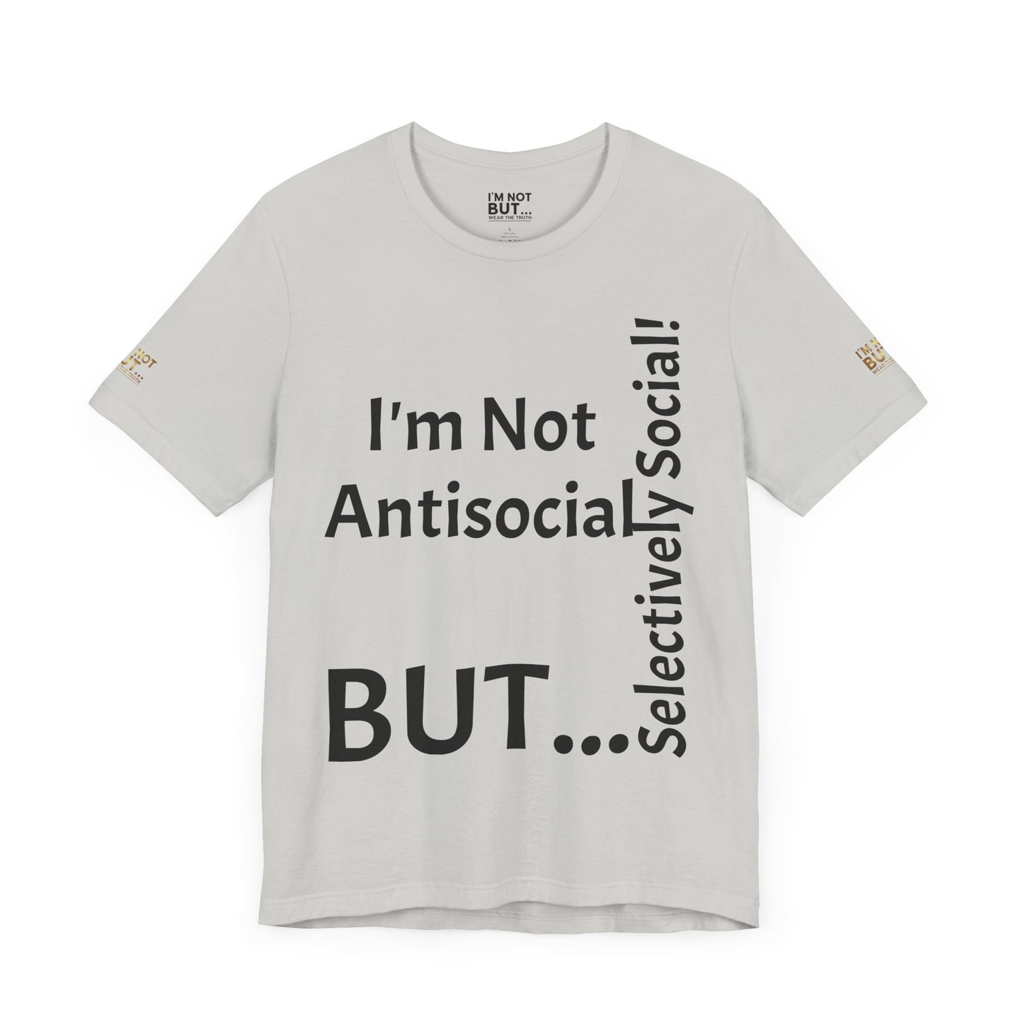 "I'm Not Antisocial, But Selectively Social!" - T-shirt Unissexo Clássico