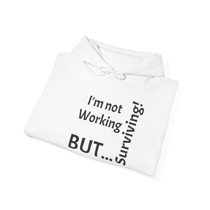 "I'm Not Working, But... Surviving!" - Sweatshirt Unissexo Heavy Blend™ com Capuz