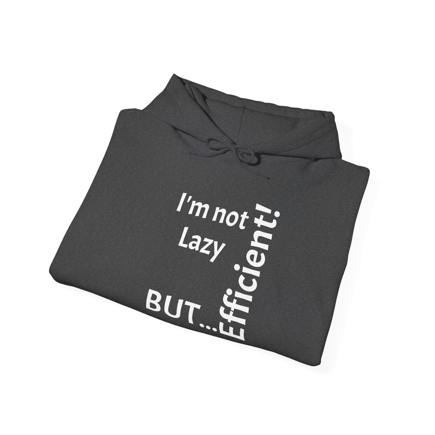 "I'm not Lazy, But... Efficient!"Sweatshirt Unissexo Heavy Blend™ com Capuz