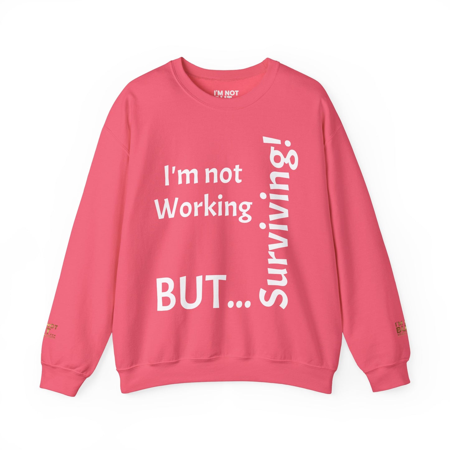 "I'm Not Working, But... Surviving!" - Sweatshirt Unissexo Heavy Blend™