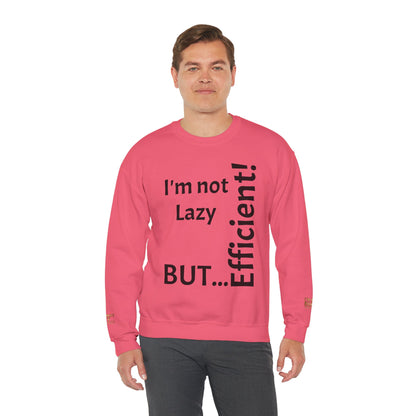 "I'm not lazy, but efficient!" - Sweatshirt Unissexo Heavy Blend™