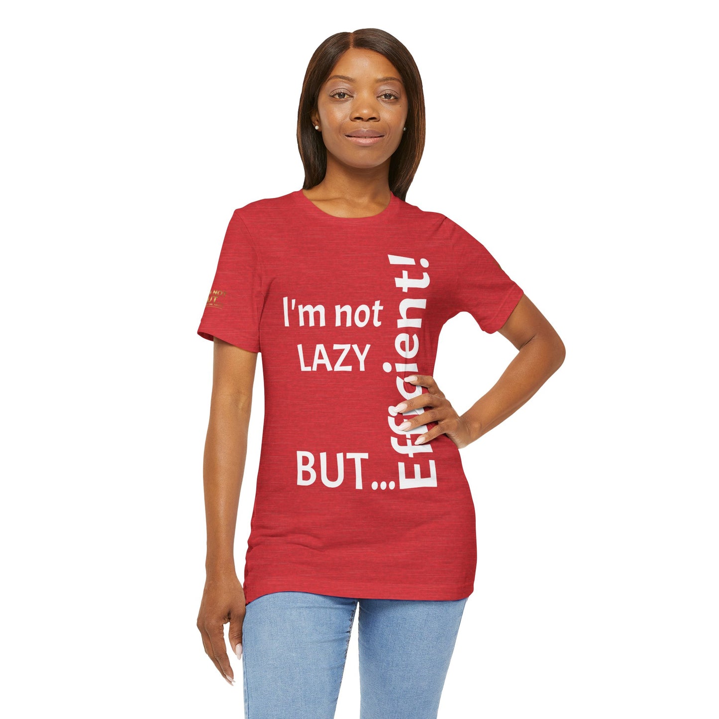 "I'm not lazy, but efficient!" - T-shirt Unissexo Clássico