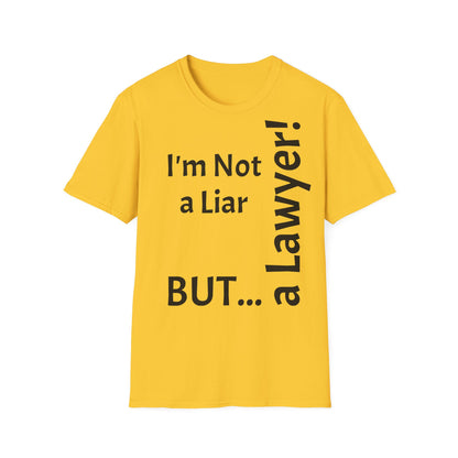 "I'm Not a Liar, But... a Lawyer!" - T-Shirt Unissexo de Algodão Suave