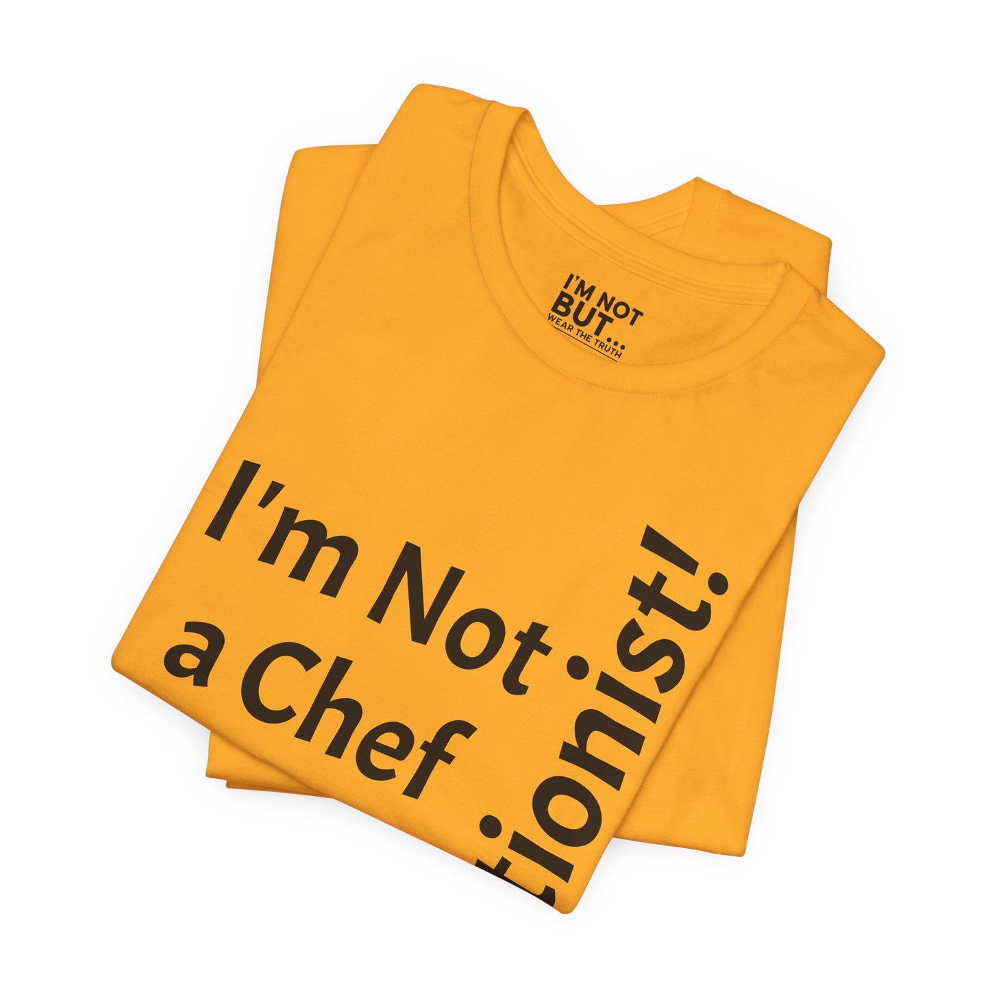 "I'm Not a Chef, But a Nutritionist!" - T-shirt Unissexo Clássico