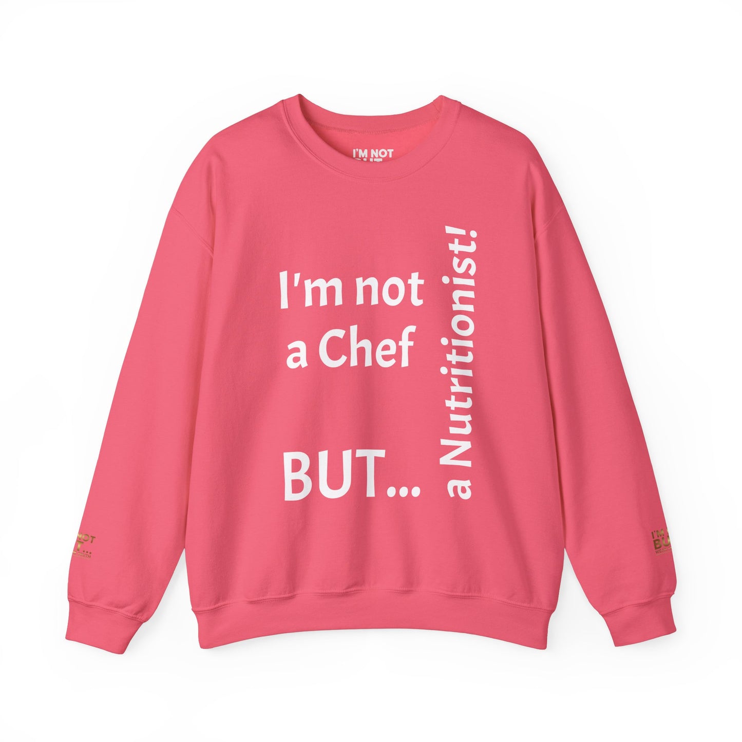 "I'm Not a Chef, But a Nutritionist!" - Sweatshirt Unissexo Heavy Blend™