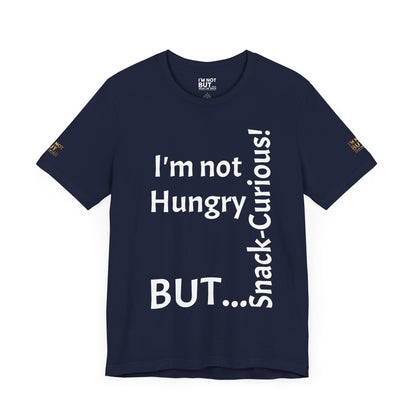 "I'm Not Hungry, But... Snack-Curious!" - T-shirt Unissexo Clássico