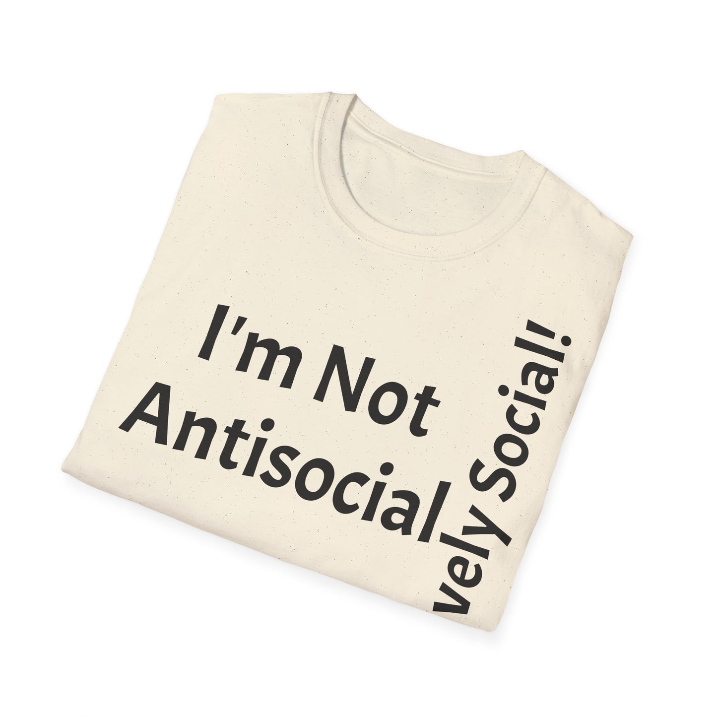 I'm Not Antisocial, But Selectively Social! - T-Shirt Unissexo de Algodão Suave