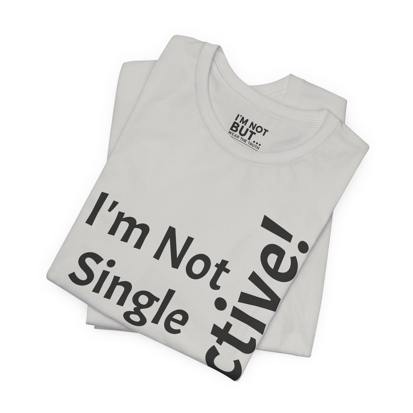 "I'm Not Single, But... Selective!" - T-shirt Unissexo Clássico