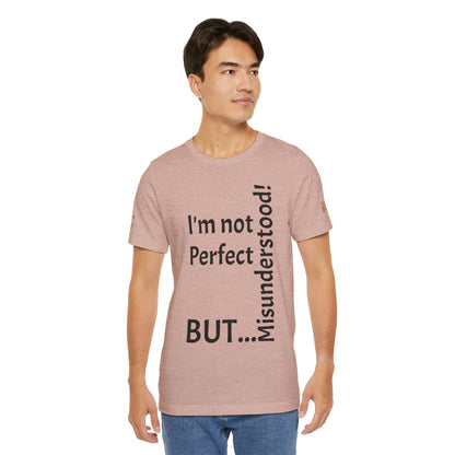 "I'm not perfect, but misunderstood!" - T-shirt Unissexo Clássico