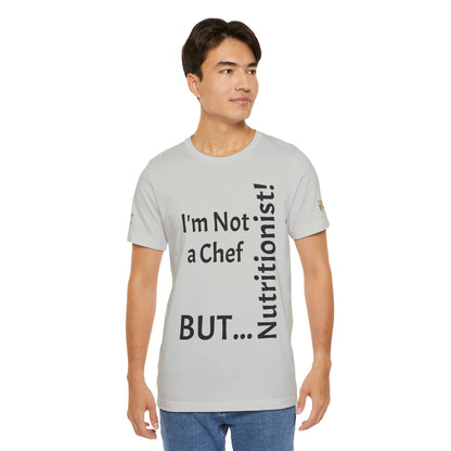 "I'm Not a Chef, But a Nutritionist!" - T-shirt Unissexo Clássico