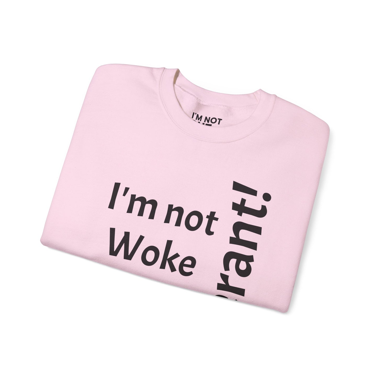 "I'm Not Woke, But Tolerant!" - Sweatshirt Unissexo Heavy Blend™