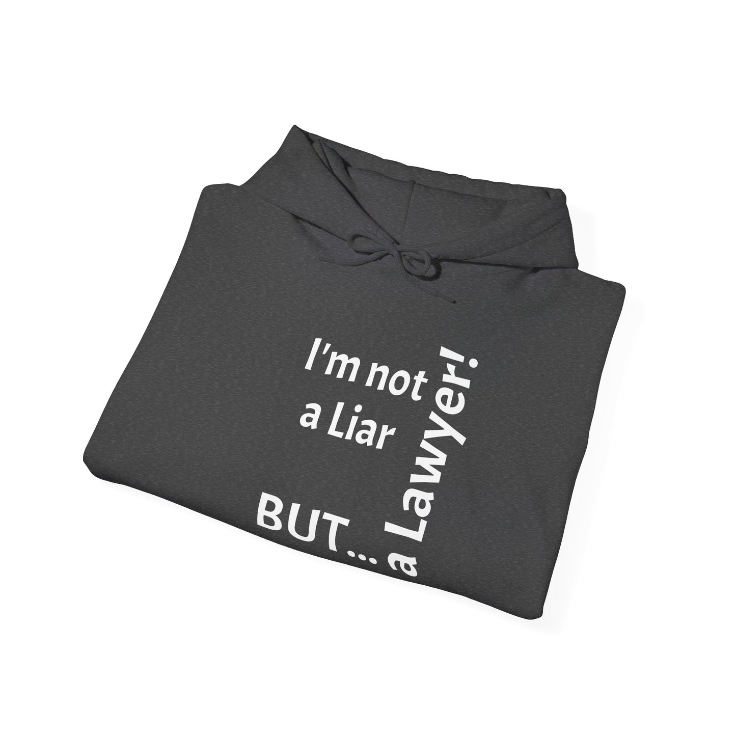 "I'm Not a Liar, But... a Lawyer!" - Sweatshirt Unissexo Heavy Blend™ com Capuz